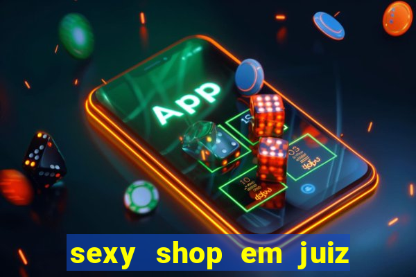 sexy shop em juiz de fora